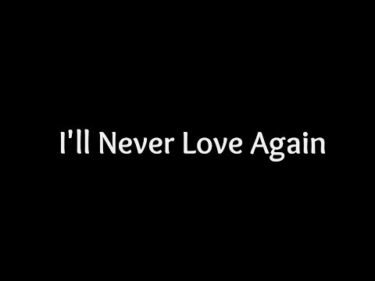 Lady Gaga – I’ll Never Love Again (Lyrics) 🎵