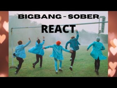 KPOP Bigbang Sober REACT