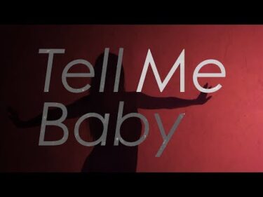 Official髭男dism – Tell Me Baby［Official Video］