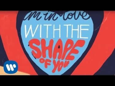 Ed Sheeran – Shape Of You [Official Lyric Video]